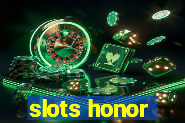 slots honor